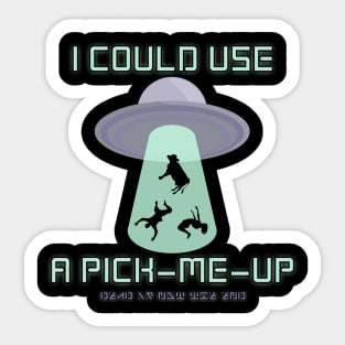 I Could Use A Pick-Me-Up Sticker